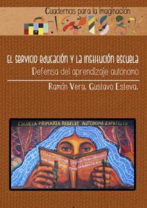 El servicio Educación y la institución Escuela. Defensa del aprendizaje autónomo .