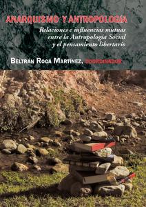 Anarquismo y Antropología  - Relaciones e influencias mutuas entre la Antropología Social y el pensamiento libertario.