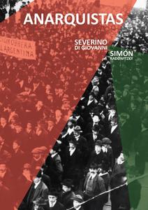 Anarquistas - Severino Di Giovanni / Simón Radowitzky
