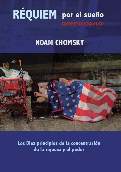 Réquiem por el sueño americano . Los diez principios de la concentración de  la riqueza y el poder : Chomsky, Noam: : Libros